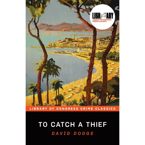Library of Congress Crime Classics To Catch a Thief, (Paperback)