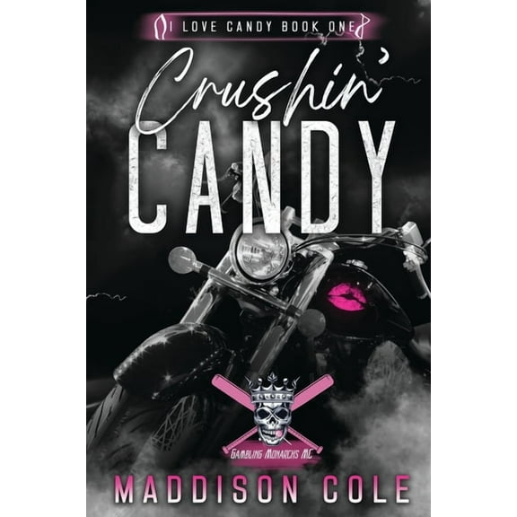 I Love Candy Crushin' Candy: Dark Comedy Why Choose MC Romance, Book 1, (Paperback)