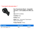 thumbnail image 2 of Rear Transmission Mount - Compatible with 2013 - 2019 Cadillac XTS FWD 3.6L V6 - Replacement, 2 of 3