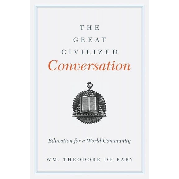 The Great Civilized Conversation: Education for a World Community, (Hardcover)