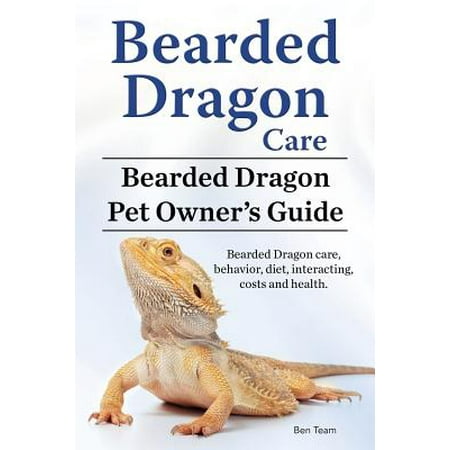 Bearded Dragon Care. Bearded Dragon Pet Owners Guide. Bearded Dragon Care, Behavior, Diet, Interacting, Costs and Health. Bearded