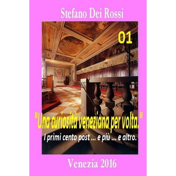 Una curiosità veneziana per volta 1 : Le prime cento ... e più ... e altro. (Paperback)