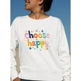 thumbnail image 2 of Choose Happy  Sweatshirt Women -Image by Shutterstock, Female 5X-Large, 2 of 4