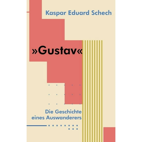 Gustav: Die Geschichte eines Auswanderers (Paperback)