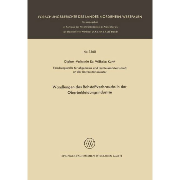 Forschungsberichte Des Landes Nordrhein- Wandlungen Des Rohstoffverbrauchs in Der Oberbekleidungsindustrie, Book 1560, (Paperback)