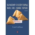 thumbnail image 1 of Pre-Owned Someday Everything Will All Make Sense: A novel, 9781949180916, 1949180913, Paperback,, 1 of 1