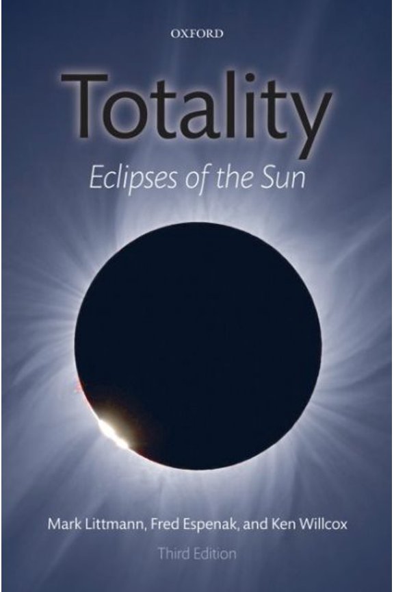 Pre-Owned Totality: Eclipses of the Sun (Hardcover) by Mark Littmann, Fred Espenak, Ken Willcox