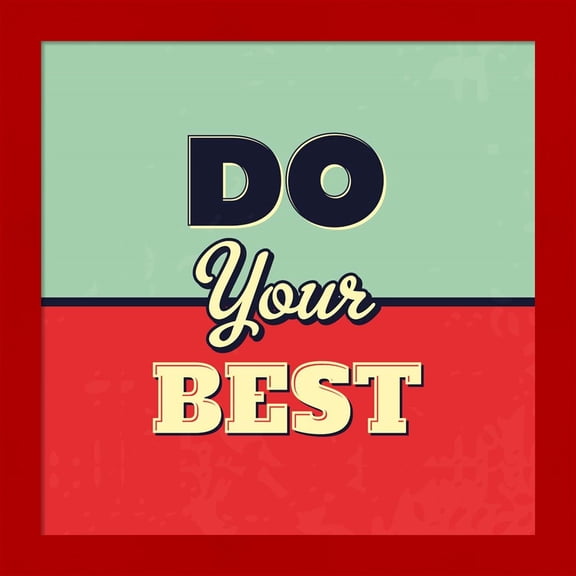 Great Art Now Do Your Best by Lorand Okos, Framed Wall Art, 14W x 14H