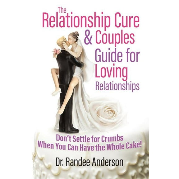The Relationship Cure & Couples Guide for Loving Relationships (Paperback)