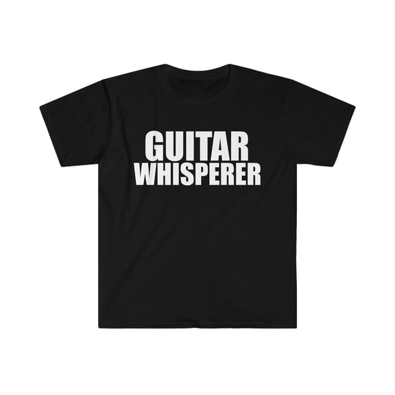 Guitar Whisperer Guitar Player Unisex T-shirt S-3XL Guitarist