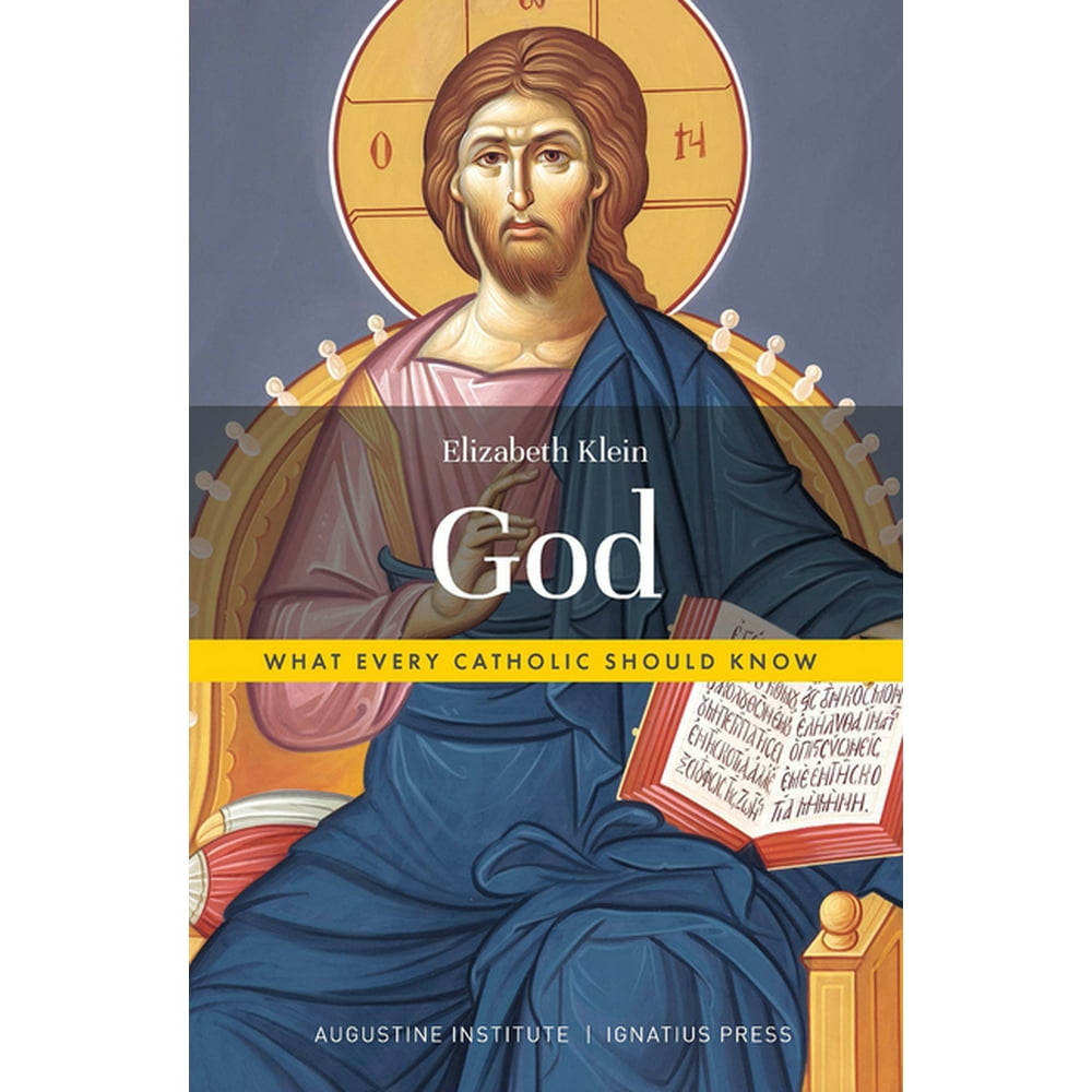 What Every Catholic Should Know God What Every Catholic Should Know