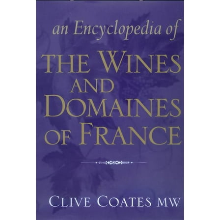 An Encyclopedia of the Wines and Domaines of France (Edition 1) (Hardcover)