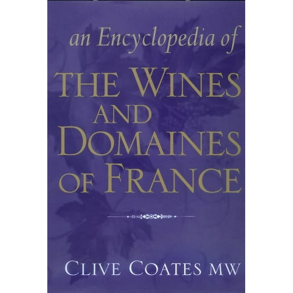 An Encyclopedia of the Wines and Domaines of France (Edition 1) (Hardcover)