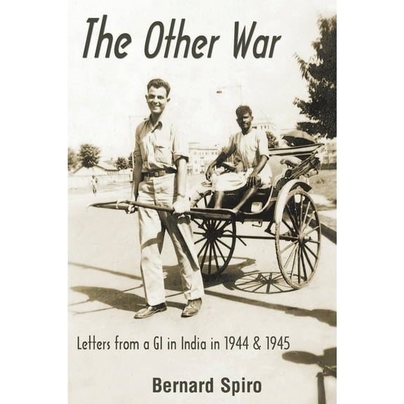 The Other War : Letters from a GI in India in 1944 & 1945 (Paperback)