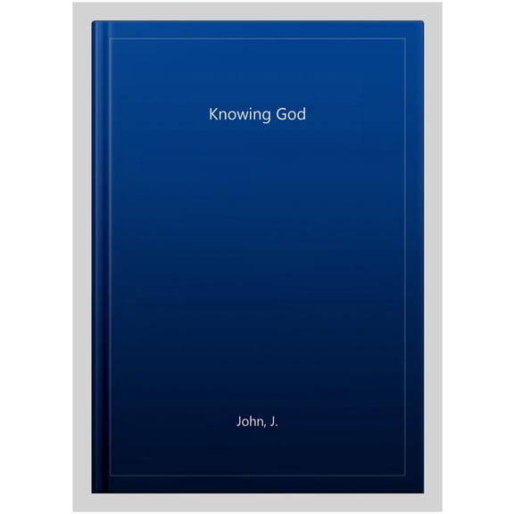 Pre-Owned Knowing God (Paperback) 0993375782 9780993375781