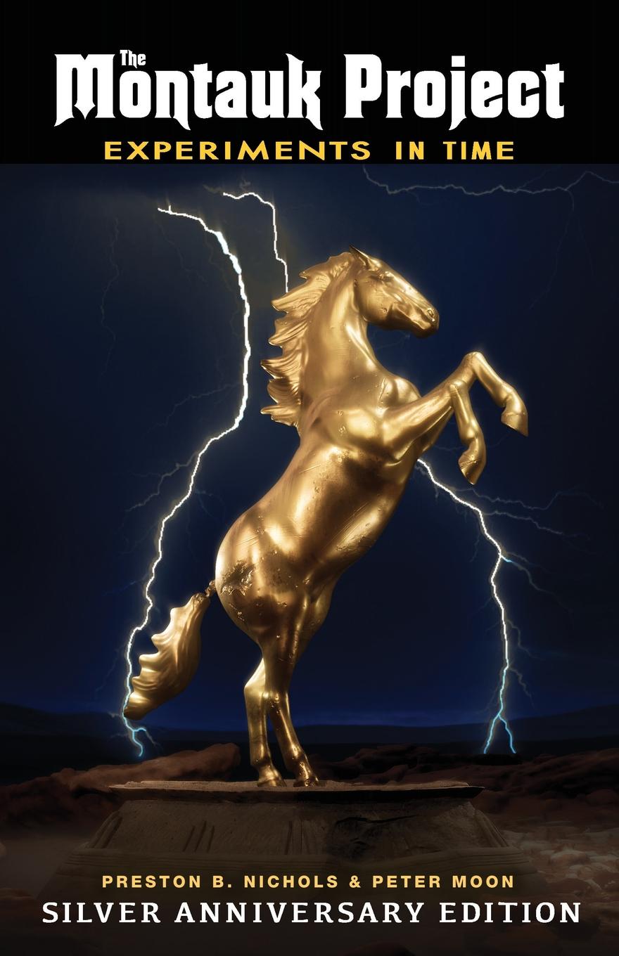 The Montauk Project Experiments in Time Silver Anniversary Edition