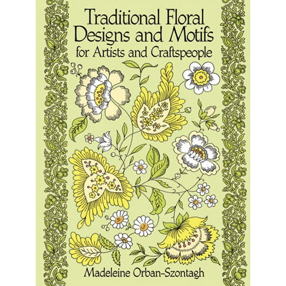 Dover Pictorial Archive Traditional Floral Designs and Motifs for Artists and Craftspeople, (Paperback)