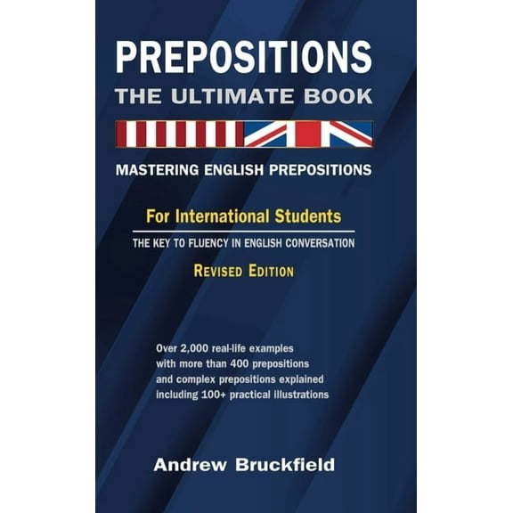 Prepositions: The Ultimate Book - Mastering English Prepositions (Hardcover)