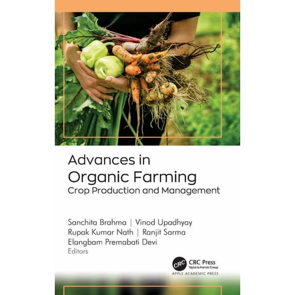 Advances in Organic Farming: Crop Production and Management, (Hardcover)