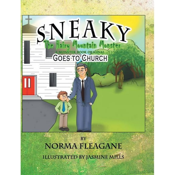 Sneaky The Hairy Mountain Monster Goes To Church, (Hardcover)