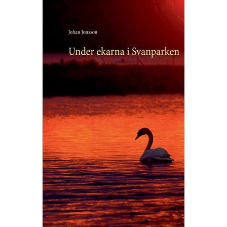 Under ekarna i Svanparken (Paperback)