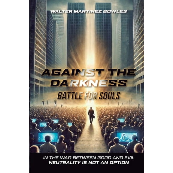 Against the Darkness: Battle for Souls, (Paperback)