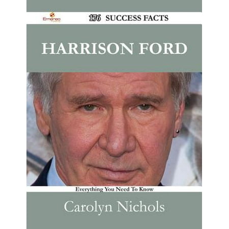 Harrison Ford 176 Success Facts - Everything you need to know about Harrison Ford -