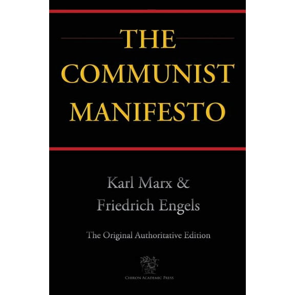 The Communist Manifesto (Chiron Academic Press - The Original Authoritative Edition)