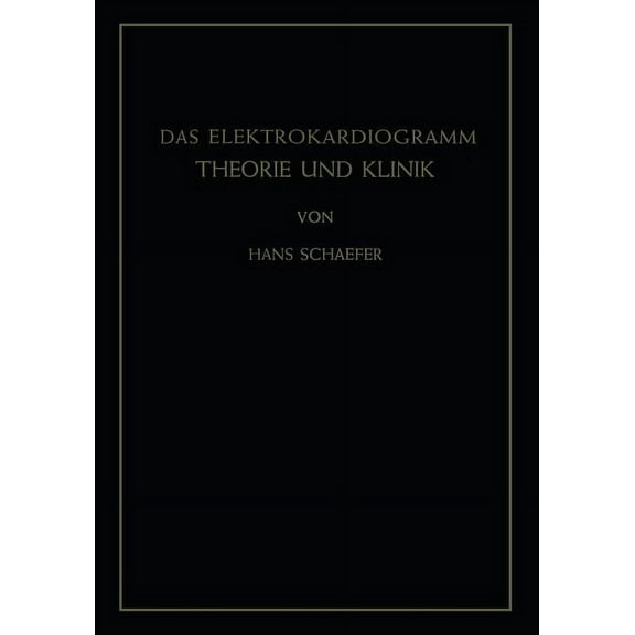 Das Elektrokardiogramm: Theorie Und Klinik, (Paperback)
