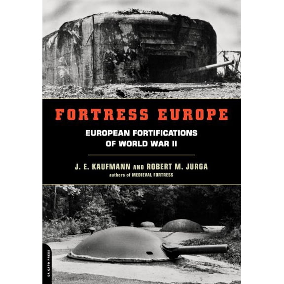 Fortress Europe: European Fortifications of World War II, (Paperback)