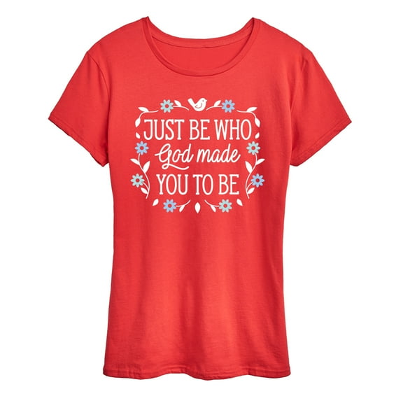 Instant Message - Just Be Who God Made You To Be - Women's Short Sleeve Graphic T-Shirt