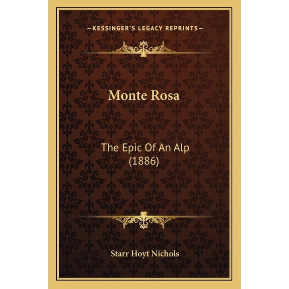 Monte Rosa : The Epic Of An Alp (1886) (Paperback)