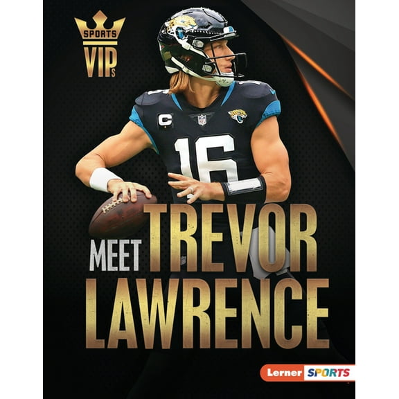 Sports Vips (Lerner (Tm) Sports) Meet Trevor Lawrence: Jacksonville Jaguars Superstar, (Hardcover)