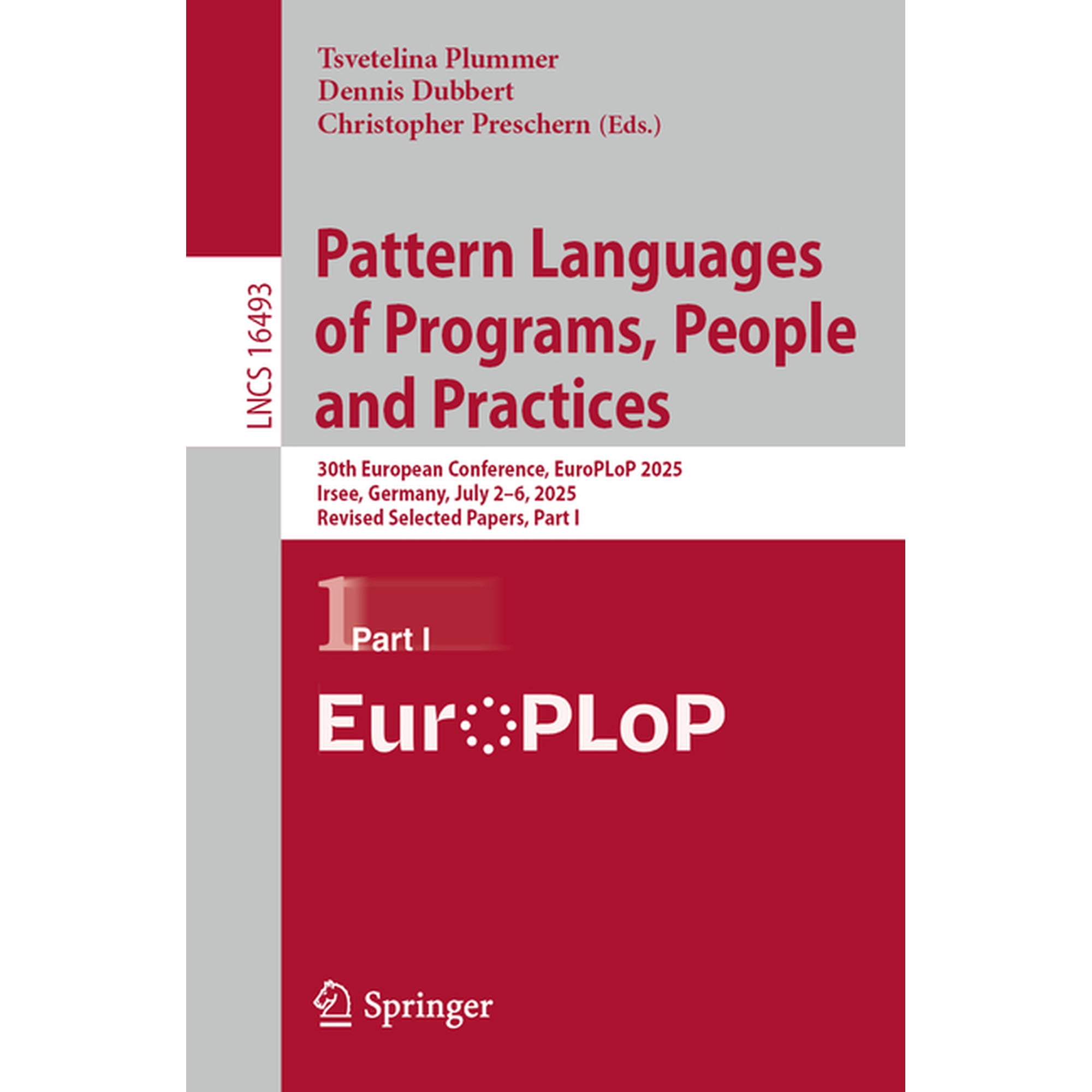 Lecture Notes in Computer Science Pattern Languages of Programs, People and Practices: 30th European Conference, Europlop 2025, Irsee, Germany, July 2-6, , Book 16493, (Paperback)