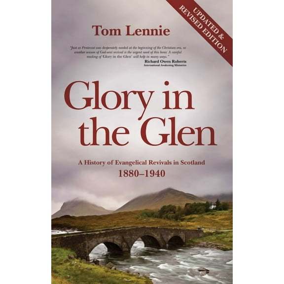 Glory in the Glen: A History of Evangelical Revivals in Scotland 1880-1940 (Paperback)