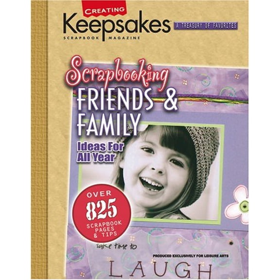 Pre-Owned Creating Keepsakes: Scrapbooking Friends & Family (Leisure Arts #15933) (Paperback)