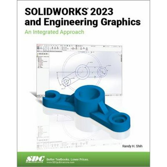 Pre-Owned SOLIDWORKS 2023 and Engineering Graphics: An Integrated Approach (Paperback) 1630575542 9781630575540