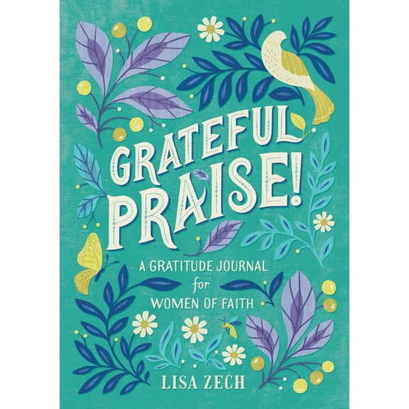 Grateful Praise!: A Gratitude Journal for Women of Faith, (Paperback)