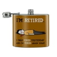 thumbnail image 2 of I'm Retired Tired and Tired Again Funny Stainless Steel 5oz Hip Drink Kidney Flask, 2 of 3
