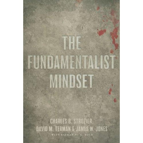 The Fundamentalist Mindset: Psychological Perspectives on Religion, Violence, and History