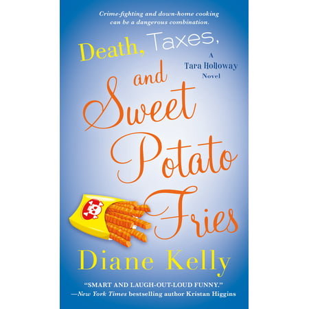 Death, Taxes, and Sweet Potato Fries : A Tara Holloway