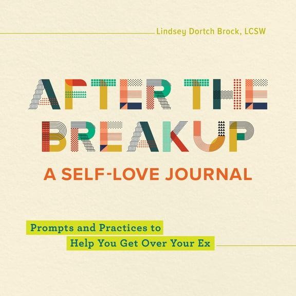 Pre-Owned After the Breakup: A Self-Love Journal: Prompts and Practices to Help You Get Over Your Ex (Paperback) 1638070407 9781638070405