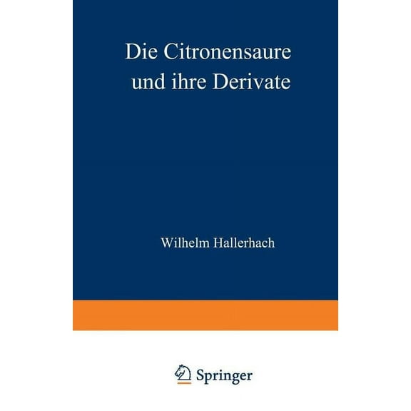 Die Citronensäure Und Ihre Derivate, (Paperback)