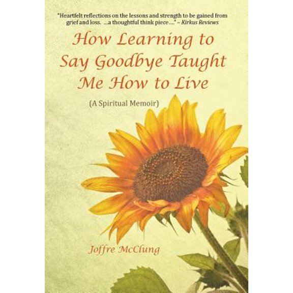 How Learning To Say Goodbye Taught Me Ho