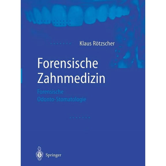 Forensische Zahnmedizin: Forensische Odonto-Stomatologie, (Paperback)