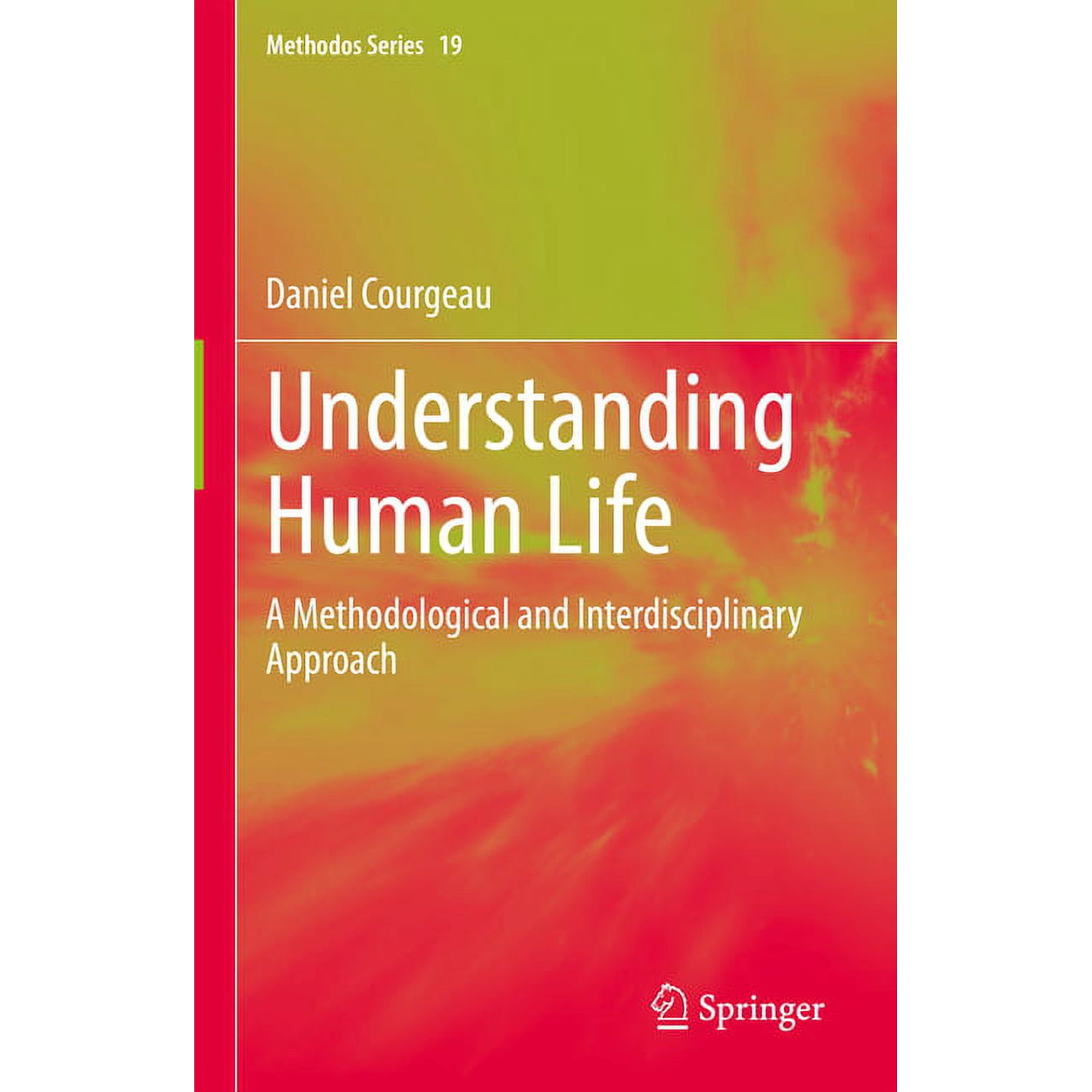 Methodos Understanding Human Life: A Methodological and Interdisciplinary Approach Book 19 (Hardcover)
