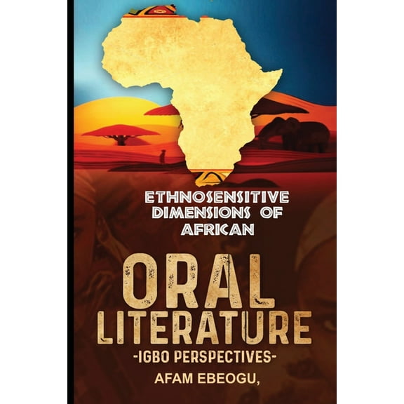 Ethnosensitive Dimensions of African Oral Literature: Igbo Perspectives (Paperback)