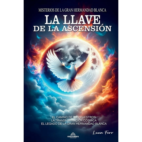 La Llave de la Ascensión - Misterios de la Gran Hermandad Blanca, (Paperback)