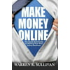 Make Money Online: The Quick Start Guide to Owning Your Own Online Business