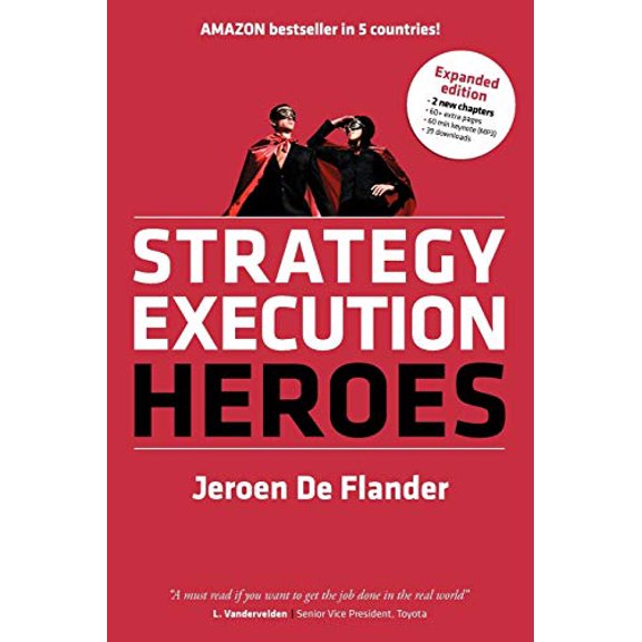 Pre-Owned Strategy Execution Heroes - expanded edition business strategy implementation and strategic management demystified: a practical performance management (Paperback) 9081487345 9789081487344